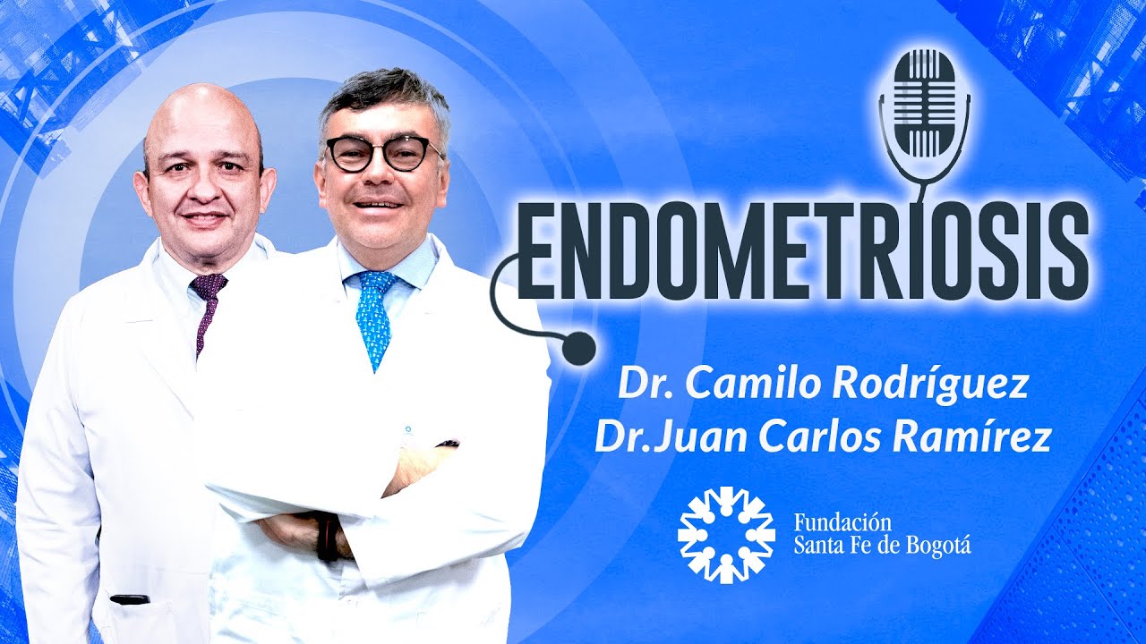 #58 Clínica de Endometriosis con los Doctores Camilo Rodríguez y Juan Carlos Ramírez