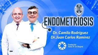 #58 Clínica de Endometriosis con los Doctores Camilo Rodríguez y Juan Carlos Ramírez