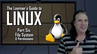 The Layman's Guide to Linux: File Systems & Permissions
