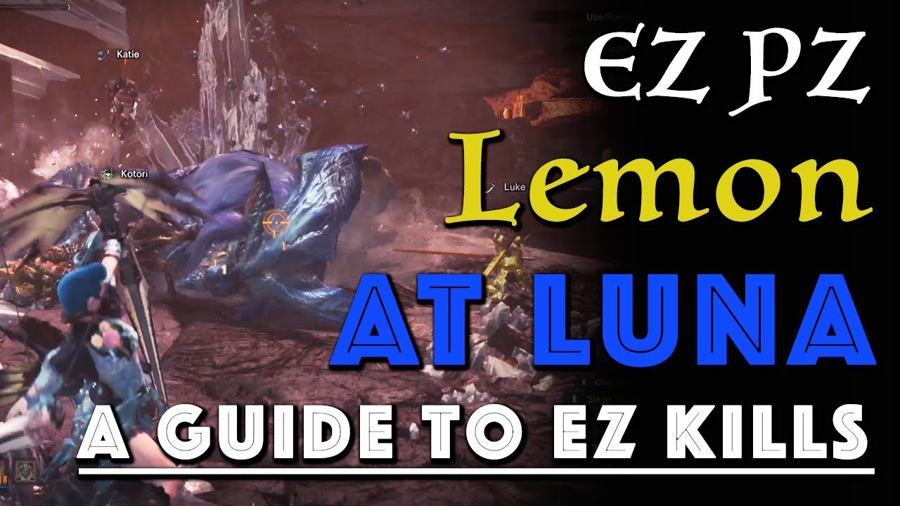 EZ PZ Lemon ATLuna: руководство по убийствам EZ Arch Tempered Lunastra [MHW]