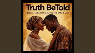 Truth be told (feat. Myke vinz & Marshe)