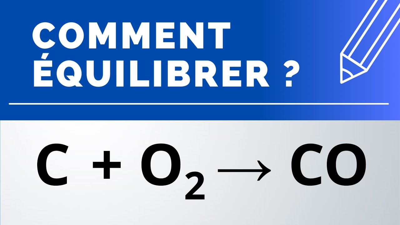 Comment équilibrer ? C + O2 → CO (carbone + dioxygène → monoxyde de carbone) PhysiqueChimie Comment équilibrer ? C + O2 → CO (carbone + dioxygène → monoxyde de carbone) PhysiqueChimie