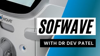 Sofwave with Dr Dev Patel