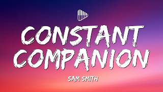 Sam Smith - Constant Companion (Lyrics)