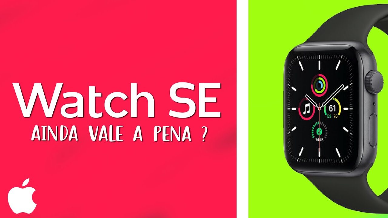 Apple Watch SE: Vale a pena comprar o Smartwatch?