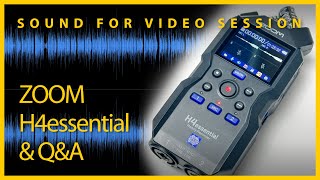 Sound for Video Session — ZOOM H4essential first test & Q&A