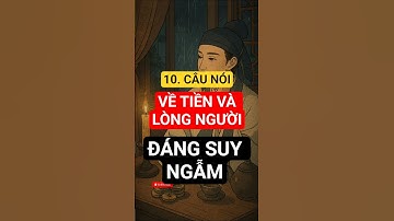 10 câu nói thâm sâu hay nhất về tiền bạc và lòng người - triết lý cuộc sống  #baihocconhan