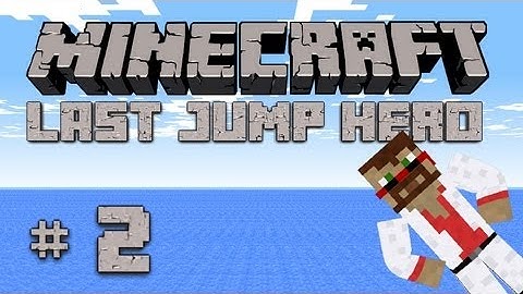 Minecraft : Last Jump Hero - Custom Parkour Map [Part 2]