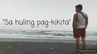 Sa huling pag kikita by agsunta (lyrics)