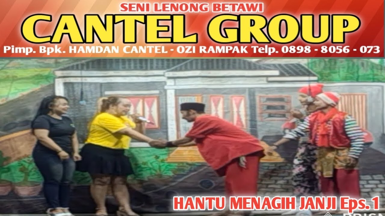 HANTU MENAGIH JANJI Eps. 1 || KESENIAN LENONG BETAWI CANTEL GROUP || PONDOK KELOR SEPATAN TIMUR