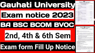 BA BSC BCOM 2nd 4th and 6th Semester Exam Form Fill Up Notice 2023 | Gauhati University Exam 2023