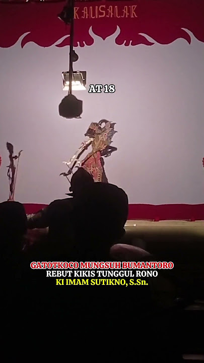 GATOTKOCO MUNGSUH BUMANTORO REBUT KIKIS TUNGGUL RONO | KI IMAM SUTIKNO, S.Sn.
