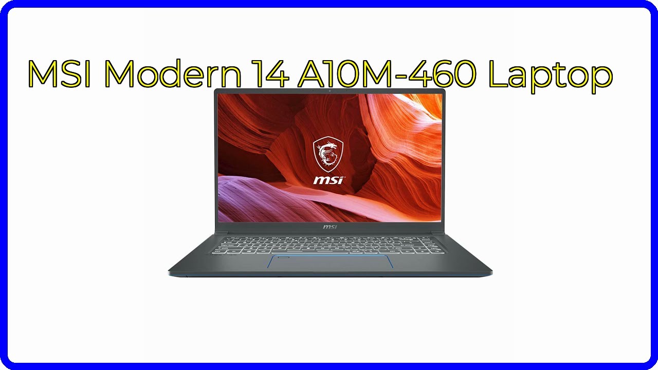 REVIEW (2026): MSI Modern 14 A10M-460 Laptop. ESSENTIAL details