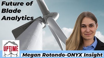 Future of Blade Analytics with Megan Rotondo of ONYX Insight [UPTIME WIND ENERGY PODCAST]