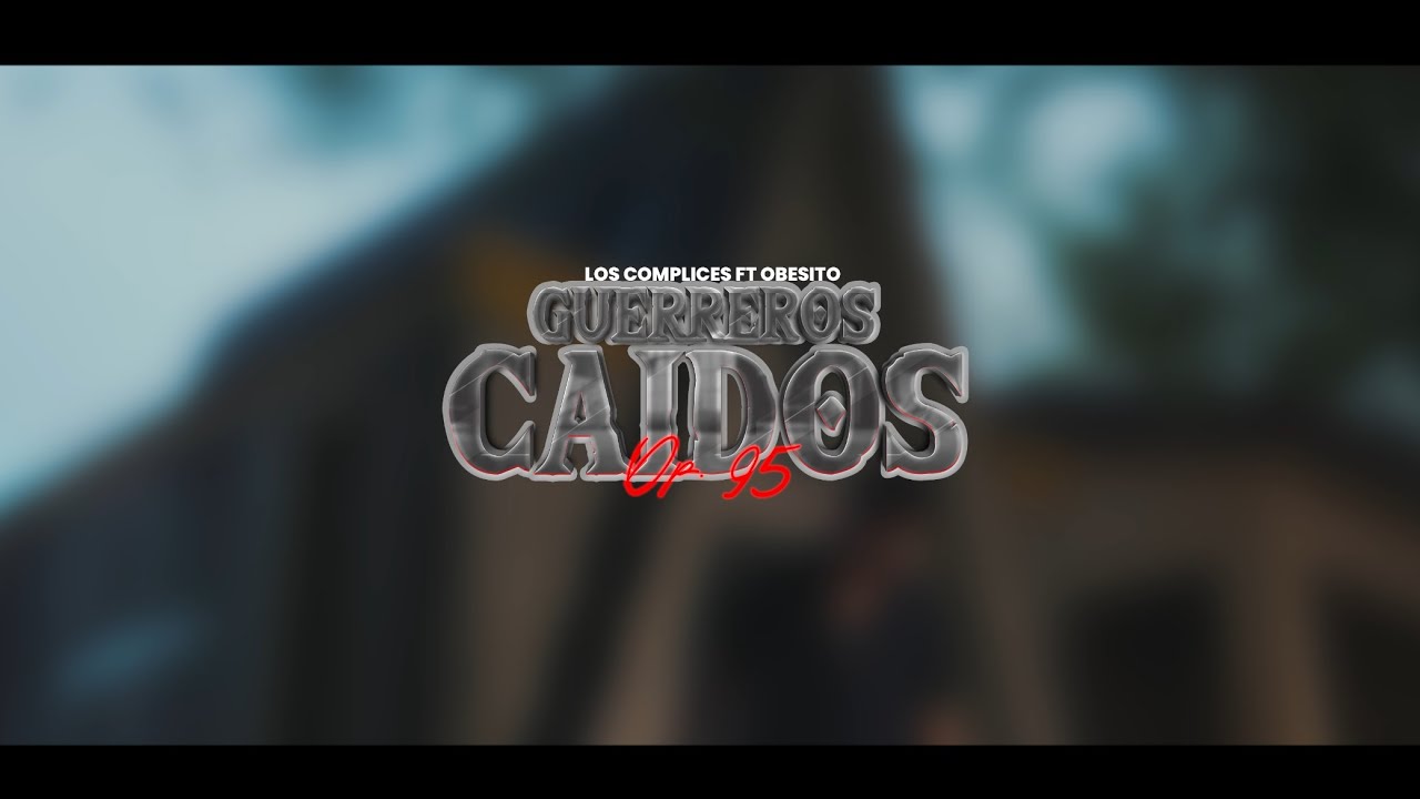 GUERREROS CAÍDOS Op (95) - Los Cómplices Ft Obesito