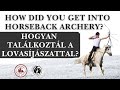 How did you discover horseback archery? - Kassai-valley 2025