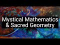 Decoding the universes blueprint mystical mathematics  sacred geometry