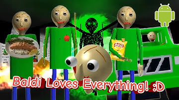 6 Baldi Loves Everything (Stuff) Android Mod! - Baldi