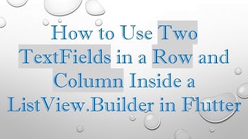 How to Use Two TextFields in a Row and Column Inside a ListView.Builder in Flutter