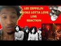 (BLIND REACTION) LED ZEPPELIN - WHOLE LOTTA LOVE LIVE | REACTION |