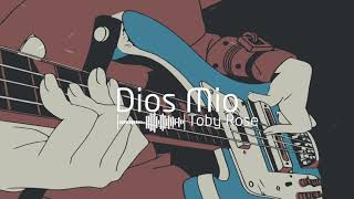 Toby Rose - Dios Mio