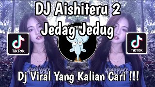 DJ SIKSA MENANGGUNG RINDU | DJ AISHITERU 2 JEDAG JEDUG VIRAL TIKTOK TERBARU 2025 YANG KALIAN CARI !