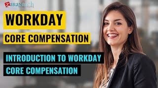 Introduction To Workday Core Compensation Workday Core Compensation Zarantech