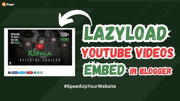 How To Embed Lazyload Youtube Video In Blogger Post | Speed Up Blogger Website | Embed Youtube Video