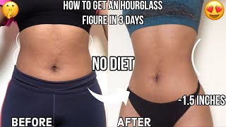 HOW TO GET A SLIMMER WAIST IN 3 DAYS (NO DIETING)