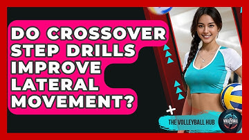 Do Crossover Step Drills Improve Lateral Movement? - The Volleyball Hub