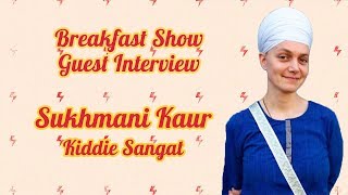 10/02/2018 - London Breakfast Show Guest: Sukhmani Kaur (Mighty Khalsa) part 1 10/02/2018 - London Breakfast Show Guest: Sukhmani Kaur (Mighty Khalsa) part 1