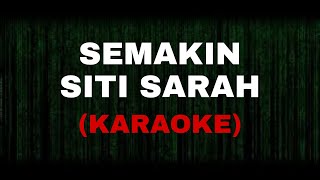 SEMAKIN - SITI SARAH AKUSTIK (KARAOKE)