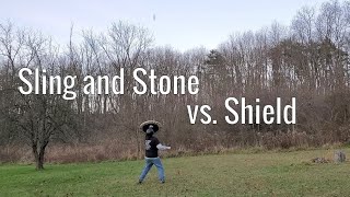 Slinging - Stone vs. Shield