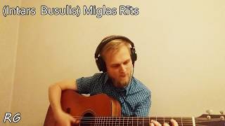 Video thumbnail of "Intars Busulis - Miglas rīts (Solo Guitar cover by Ralfs Gūtmanis)"