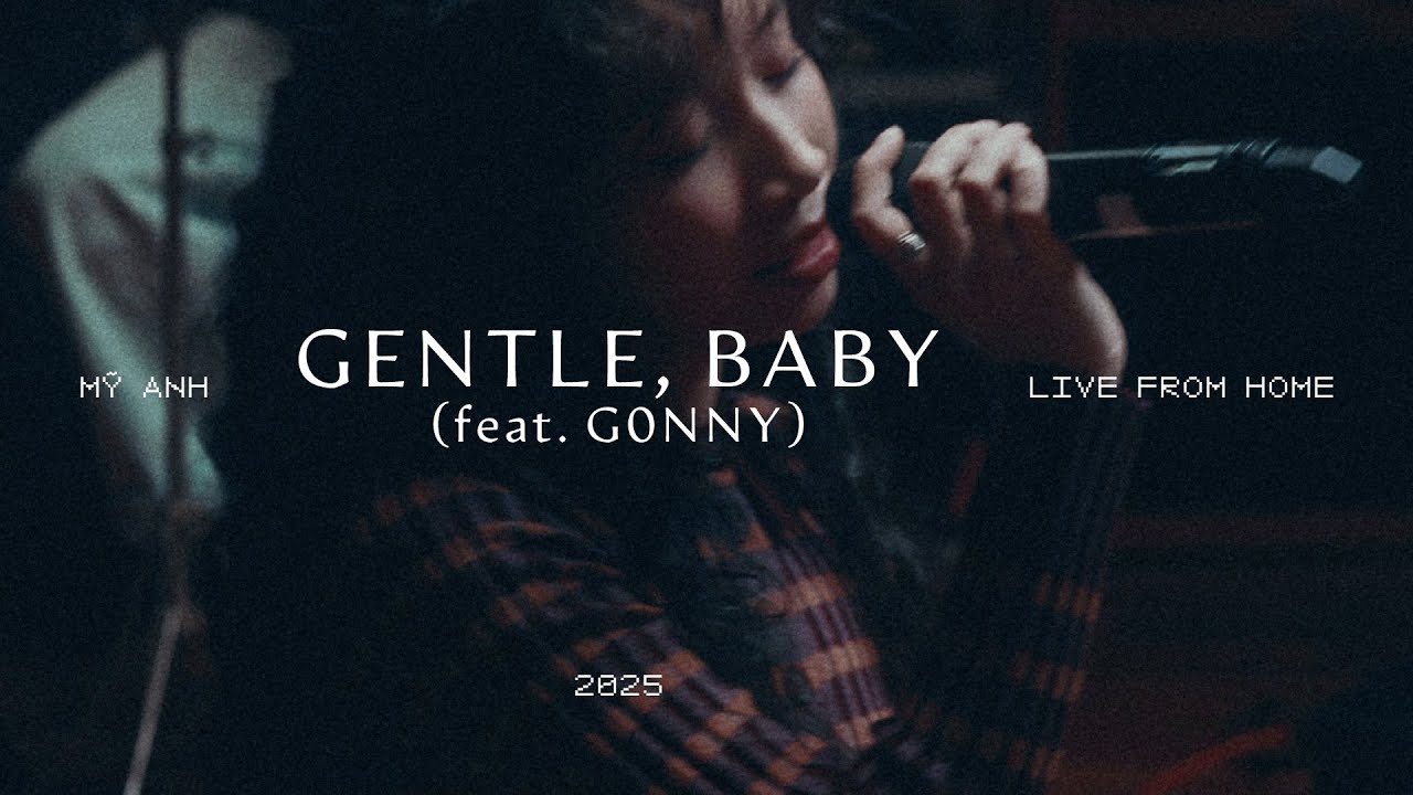 Mỹ Anh | gentle, baby - Live from Home | Hanoi, March 2025