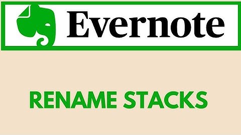 How To Rename Stacks On Evernote | 2021