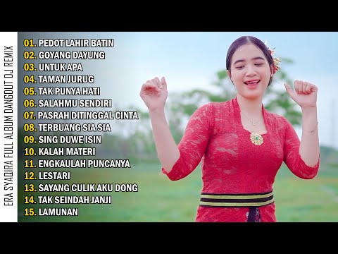 PEDOT LAHIR BATIN - GOYANG DAYUNG | ERA SYAQIRA DJ REMIX FULL ALBUM
