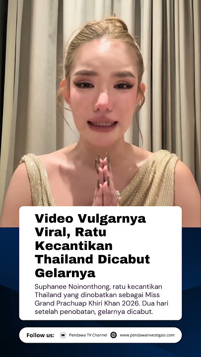 Her Viral Video of Her Wik-Wik, Thai Beauty Queen Stripped of Her Title