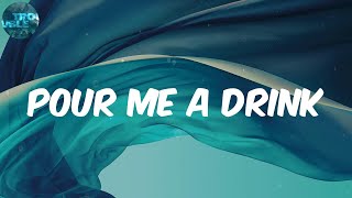 chike (Lyrics) Pour Me a Drink