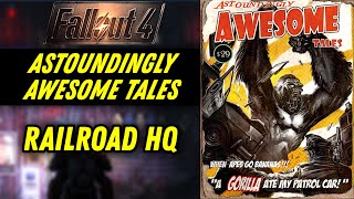 [ Fallout 4 Magazine ] [ Astoundingly Awesome Tales ] Railroad HQ