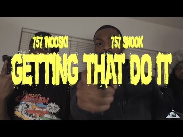 757 Wooski x 757 Snook - Getting That Do It | [Official Video] Shot By:@wolfeyevisuals