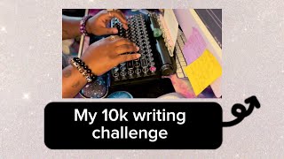 My 10k writing challenge