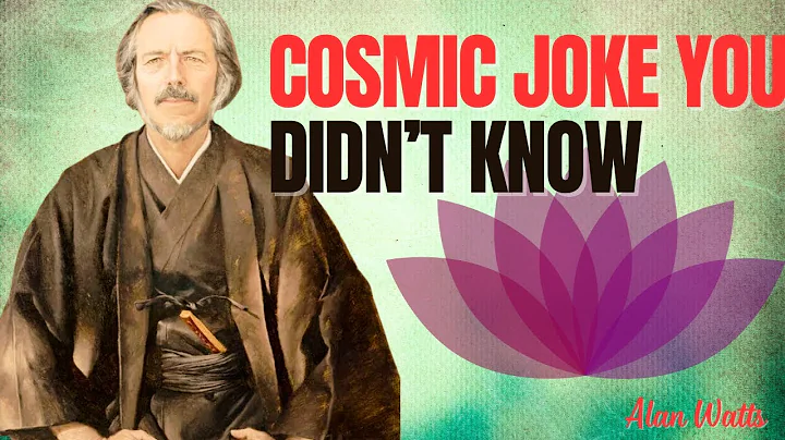 Alan Watts Explains About Cosmic Joke You Didn’t Know You Were Part Of