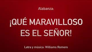 Video thumbnail of "¡Qué maravilloso es el Señor! - Williams Romero 432 Hz"