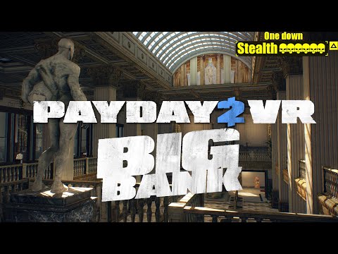 Видео: Payday 2 VR Грабим большой банк в VR: Большой банк (Big Bank) DSOD Стелс Соло