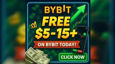 Free $5 - $15+ on ByBit