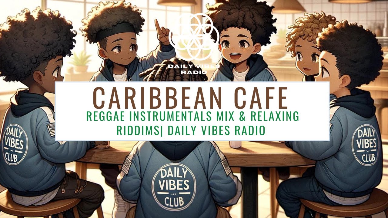 Cafe Riddim Caribbean Cafe | Reggae Instrumentals Mix & Relaxing Riddims | Daily ...