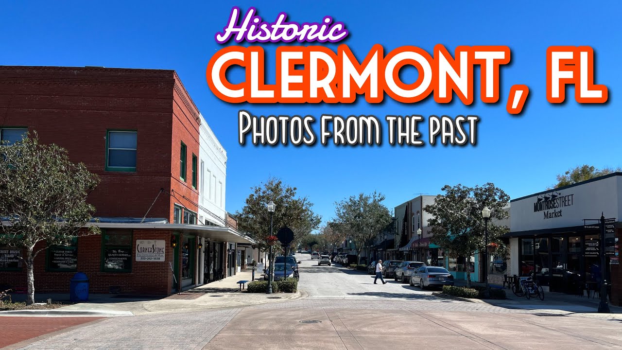 HISTORIC CLERMONT FLORIDA Historic District Photo Comparison Tour historic-clermont-florida-historic-district-photo-comparison-tour
