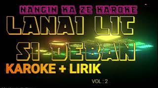 LANAI LIT SI DEBAN KAROKE   LIRIK