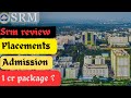 Srm university review |admission|fees|placements |good or bad |Cse placements